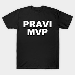 Pravi MVP Funny Quotes T-Shirt